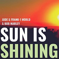 Jude & Frank, 1 World & Bob Marley – Sun Is Shining
