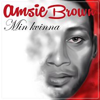 Amsie Brown – Min kvinna
