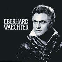 Eberhard Wachter – Eberhard Waechter