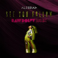 Alessiah – See You Follow [Rawdolff Remix]