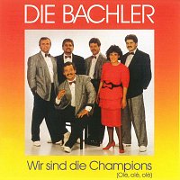 Die Bachler – Wir sind die Champions