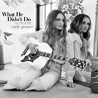 Carly Pearce – What He Didn't Do [Acoustic]