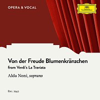 Alda Noni, Arthur Rother, Orchester des Deutschen Opernhauses Berlin – Verdi: Von der Freude Blumenkranzchen