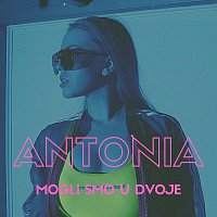 Antonia – Mogli smo u dvoje