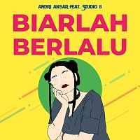 Andri Ansar, Studio 8 – Biarlah Berlalu
