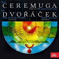 Přední strana obalu CD Ceremuga: III. Smyčcový kvartet, Dvořáček: Také mnou žije Amerika !, Kvintet pro žestě