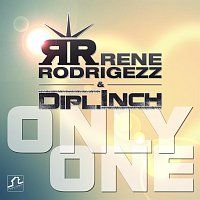 Rene Rodrigezz & Dipl.Inch – Only One