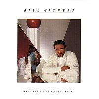 Bill Withers – Watching You Watching Me