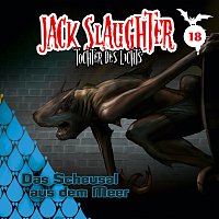 Jack Slaughter - Tochter des Lichts – 18: Das Scheusal aus dem Meer