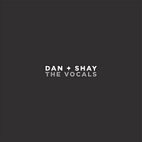 Dan + Shay – Dan + Shay (The Vocals)
