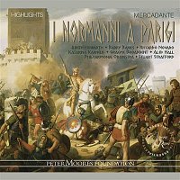 Judith Howarth, Barry Banks, Katarina Karnéus, Riccardo Novaro, Graeme Broadbent, Aled Hall, Stuart Stratford, Philharmonia Orchestra, Geoffrey Mitchell Choir – Mercadante: I normanni a Parigi (Highlights)