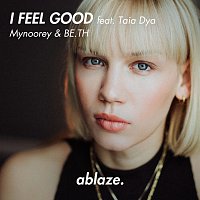Mynoorey, BE.TH, Taia Dya – I Feel Good