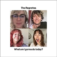 The Regrettes – What Am I Gonna Do Today?