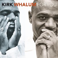 Kirk Whalum – For You