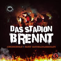 Abrissgebeat, Party Nationalmannschaft – Das Stadion brennt