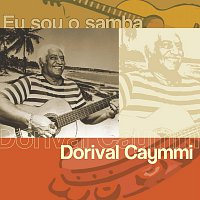 Dorival Caymmi – Eu Sou O Samba - Dorival Caymmi