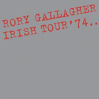 Rory Gallagher – Irish Tour '74 [Live / Remastered 2011]