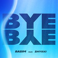 Basim, $HYBXI – Bye Bye