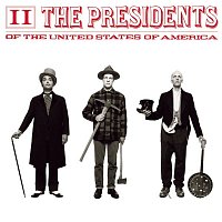 The Presidents Of The United States Of America – II
