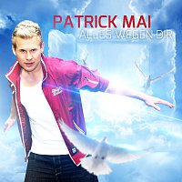 Patrick Mai – Alles wegen Dir