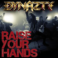Dynazty – Raise Your Hands
