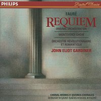 Monteverdi Choir, Orchestre Révolutionnaire et Romantique, John Eliot Gardiner – Fauré: Requiem / Debussy: Trois chansons de Charles d'Orléans / Saint-Saens: Calme des nuits