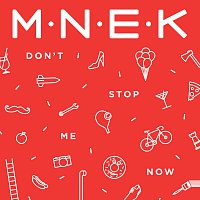MNEK – Don’t Stop Me Now
