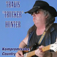 Travis "Trucker" Hunter – Kompromisslos Country