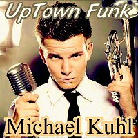 Michael Kuhl – Uptown Funk