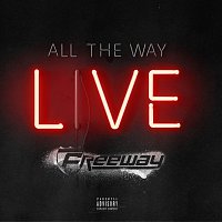 Freeway – All The Way Live