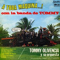 Tommy Olivencia y Su Orquesta – A Toda Máquina! Con La Banda De Tommy