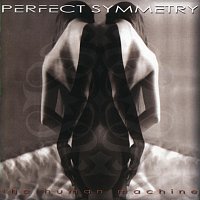 Perfect Symmetry – The Human Machine