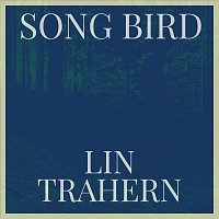 Lin Trahern – Song Bird