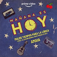 Amaia – Malos Tiempos Para La Lírica [Canción de la película “Manana Es Hoy”]