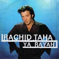 Rachid Taha – Ya Rayah [Radio Edit]