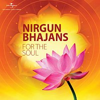 Různí interpreti – Nirgun Bhajans For The Soul