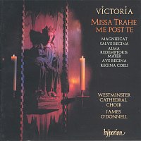 Westminster Cathedral Choir, James O'Donnell – Victoria: Missa Trahe me post te & Other Sacred Music