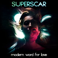 Superscar – Modern Word For Love