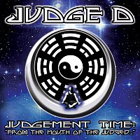 Judge D – Judgement Time: "From The Mouth Of The Judged..."