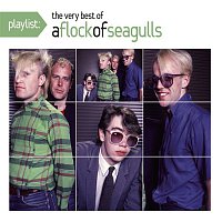 A Flock Of Seagulls – Playlist: The Very Best of A Flock of Seagulls