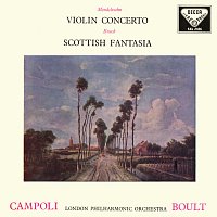 Alfredo Campoli, London Philharmonic Orchestra, Sir Adrian Boult – Mendelssohn: Violin Concerto in E Minor; Bruch: Scottish Fantasy