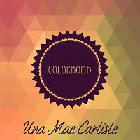 Una Mae Carlisle – Colorbomb