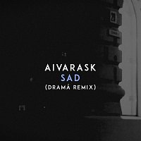 Aivarask – Sad (DRAMA Remix)