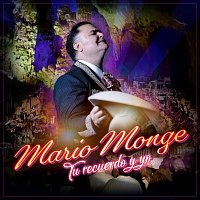 Mario Monge – Tu Recuerdo Y Yo [En Directo]