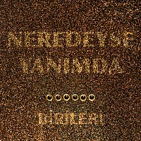 Birileri – Neredeyse Yan?mda