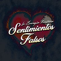 La Energia Nortena – Sentimientos Falsos