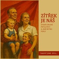 Různí interpreti – Takoví jsme byli... Zítřek je náš  a jiné retro perly