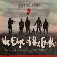 Switchfoot – The Edge of the Earth: Unreleased songs from the film "Fading West"