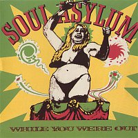 Soul Asylum – While You Were Out