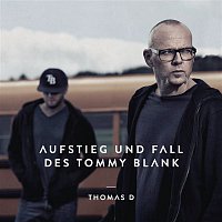 Thomas D – Aufstieg und Fall des Tommy Blank